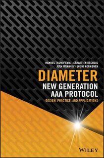 Diameter: New Generation AAA Protocol: Design, Practice and Applications
