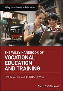 Wiley Handbook of Vocational Education and Training, The