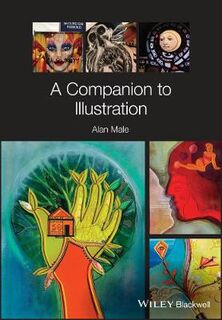 Blackwell Companions to Art History #: A Companion to Illustration: Art and Theory