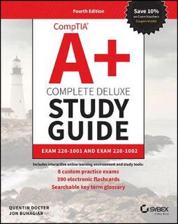 CompTIA A+ Complete Deluxe Study Guide: Exams 220-1001 and 220-1002