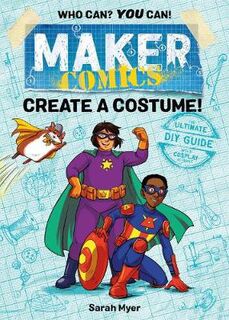 Maker Comics: Create a Costume! (Graphic Novel)