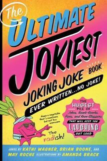 Ultimate Jokiest Joking Joke Book Ever Written...No Joke