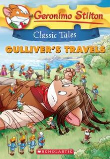 Geronimo Stilton: Classic Tales: Gulliver's Travels
