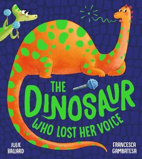 Dinosaur Who Lost Her Voice, The