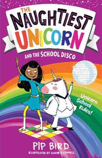 Naughtiest Unicorn #03: Naughtiest Unicorn and the School Disco, The