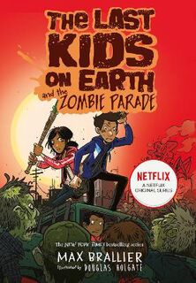 Last Kids on Earth #02: Last Kids on Earth and the Zombie Parade