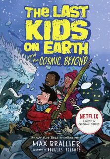 Last Kids on Earth #04: Last Kids on Earth and the Cosmic Beyond, The