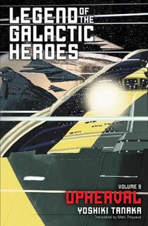Legend of the Galactic Heroes - Volume 09: Upheaval (Graphic Novel)