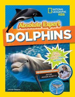 National Geographic Kids: Absolute Expert: Dolphins