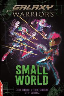 EDGE: Galaxy Warriors: Small World (Reluctant Reader)