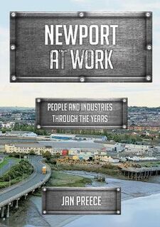 Newport at Work: People and Industries Through the Years