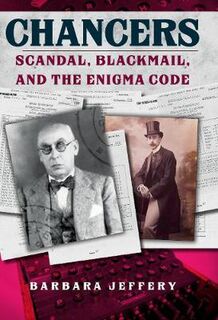 Chancers: Newton and Lemoine: Scandal, Blackmail and Buying the Enigma Code
