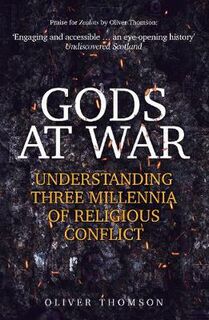 Gods at War: Understanding Three Millennia of Religious Conflict