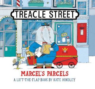 Treacle Street #01: Marcel's Parcels (Lift-the-Flap Board Book)