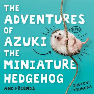 Adventures of Azuki the Miniature Hedgehog and Friends, The
