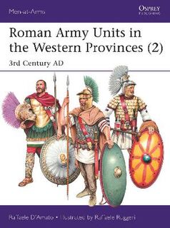 Men-At-Arms #527: Roman Army Units in the Western Provinces 2: 3rd Century AD