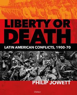 Liberty or Death: Latin American Conflicts, 1900-70