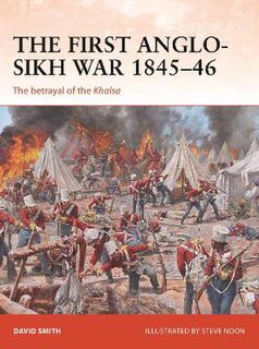 Campaign: First Anglo-Sikh War 1845-46, The: The Betrayal of the Khalsa