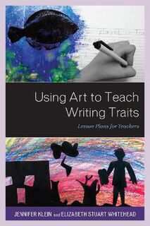 Using Art to Teach Writing Traits: Lesson Plans for Teachers