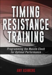 Timing Resistance Training: Programming the Muscle Clock for Optimal Performance