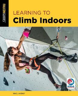 How To Climb Series: Learning to Climb Indoors