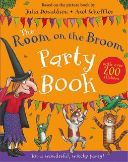 Room on the Broom Party Book, The (Includes Stickers and Removable Parts)