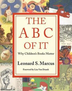 ABC of It, The: Why Children's Books Matter