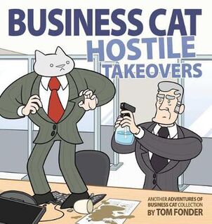 Business Cat: Hostile Takeovers (Cartoons)