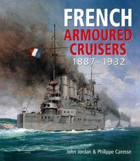 French Armoured Cruisers: 1887-1932