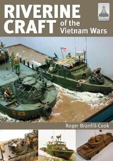 ShipCraft #26: Riverine Craft of the Vietnam Wars
