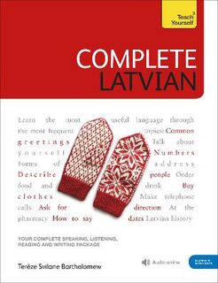 Teach Yourself: Complete Latvian: Beginner to Intermediate (Book and Audio Course)
