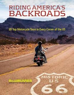 Riding America's Backroads: 20 Top Motorcycle Tours in Every Corner of the US