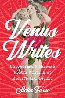 Aphrodite's Pen: The Power of Writing Erotica After Midlife