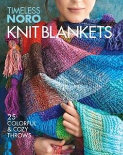 Noro Classics: Knit Blankets: 25 Colorful and Cozy Throws