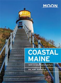 Moon Travel Guides: Coastal Maine: With Acadia National Park
