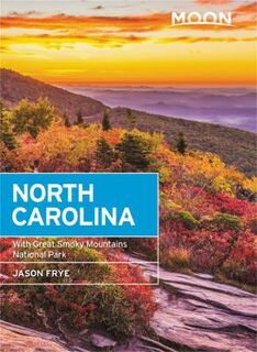 Moon Travel Guides: North Carolina: With Great Smoky Mountains National Park