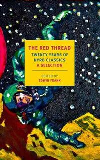 Red Thread, THe: 20 Years of NYRB Classics: An Anthology