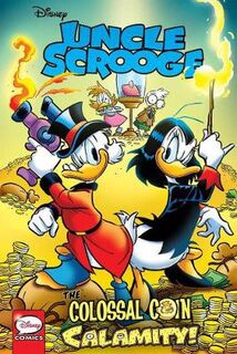 Uncle Scrooge: The Colossal Coin Calamity (Graphic Novel)