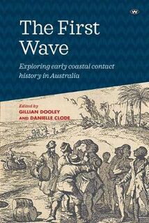 First Wafe, The: Exploring Early Coastal Contact History in Australia