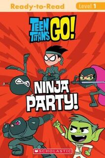 DC Teen Titans Go: Ninja Party! - Level 1 Reader