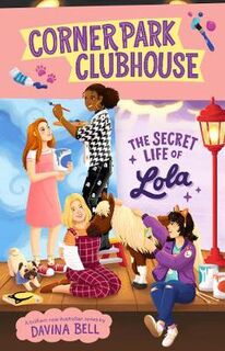 Corner Park Clubhouse #02: Secret Life of Lola, The