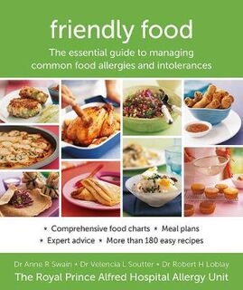 Friendly Food: The Essential Guide to Managing Common Food Allergies and Intolerances