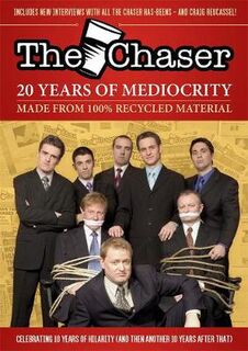 Chaser Quarterly, The: Issue 17: The Chaser Anthology: 20 Years of The Chaser