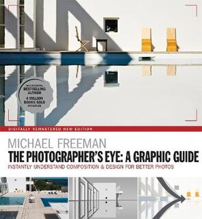 Photographer's Eye, The: A Graphic Guide
