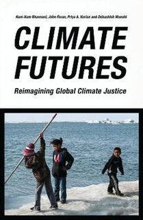 Climate Futures: Re-Imagining Global Climate Justice