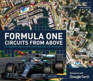 Formula One Circuits from Above: 28 Legendary Tracks in High-Definition Satellite Photography