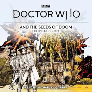 Doctor Who: The Fourth Doctor: Doctor Who and the Seeds of Doom (CD)
