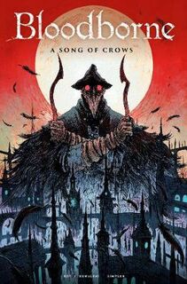 Bloodborne: A Song of Crows (Graphic Novel)