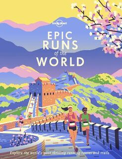 Lonely Planet Epic: Epic Runs of the World