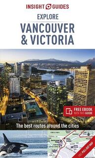 Insight Explore Guides: Vancouver and Victoria
